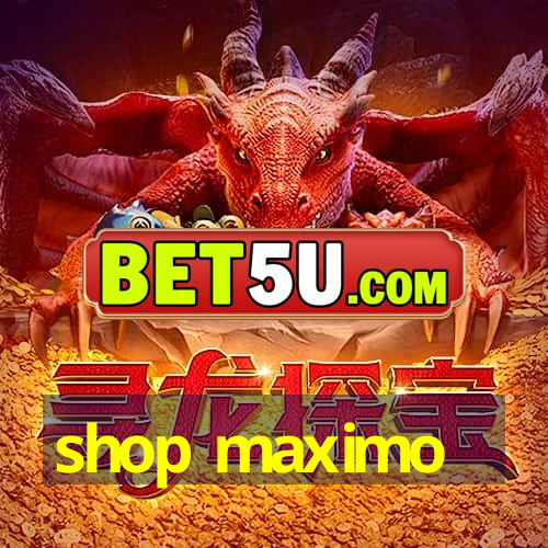 shop maximo